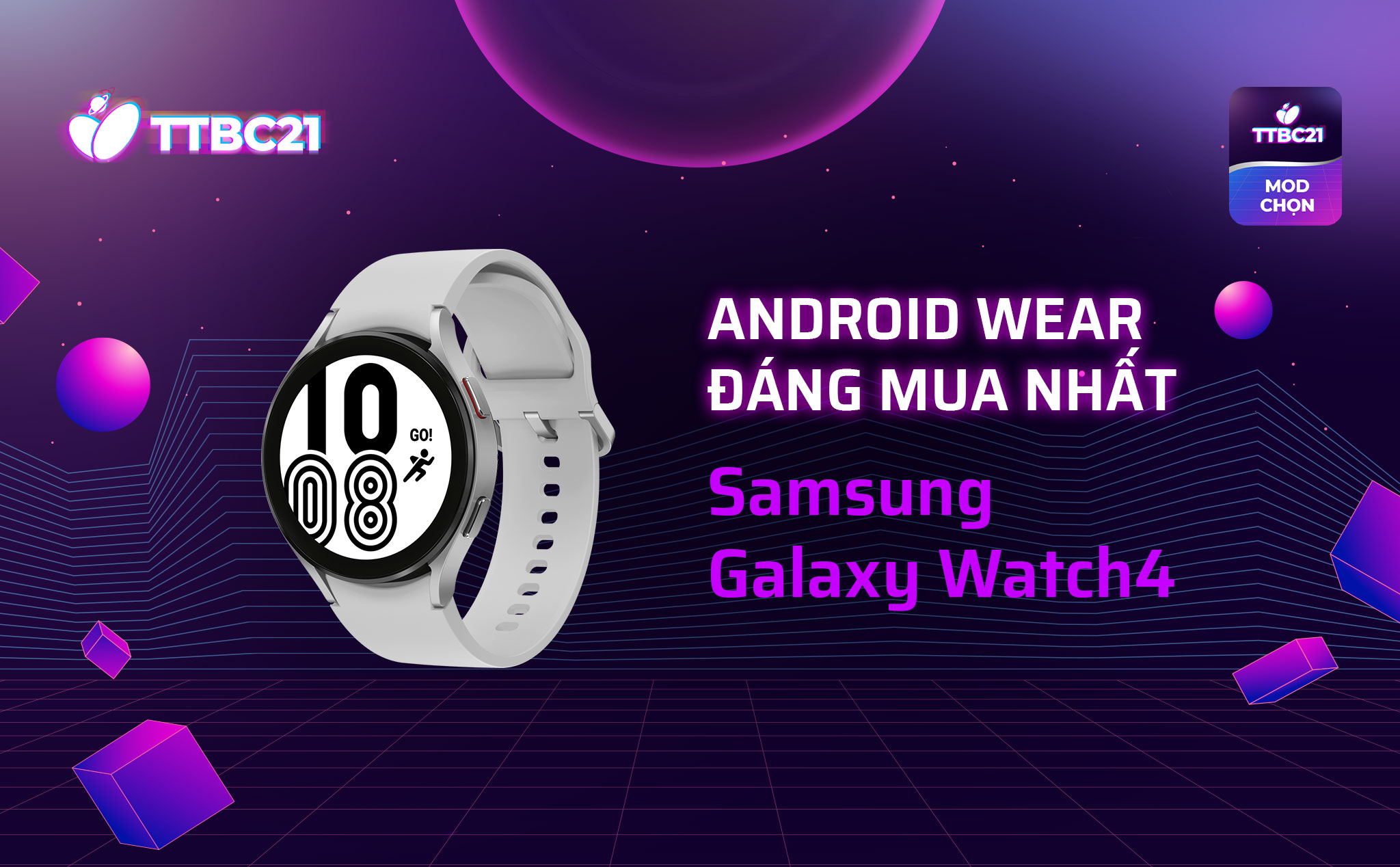 TTBC21 - Mod Choice: Android Wear đáng mua nhất - Samsung Galaxy Watch4