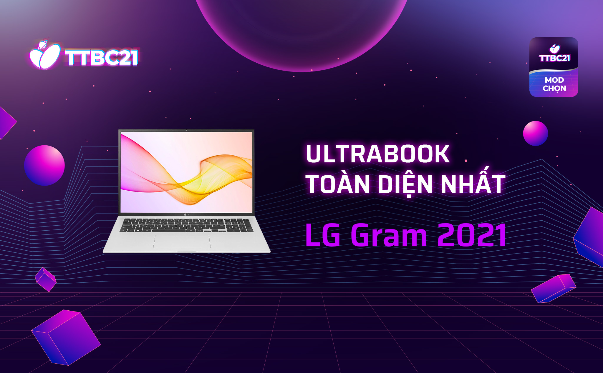 TTBC21 - Mod Choice - Ultrabook toàn diện nhất - LG Gram 2021