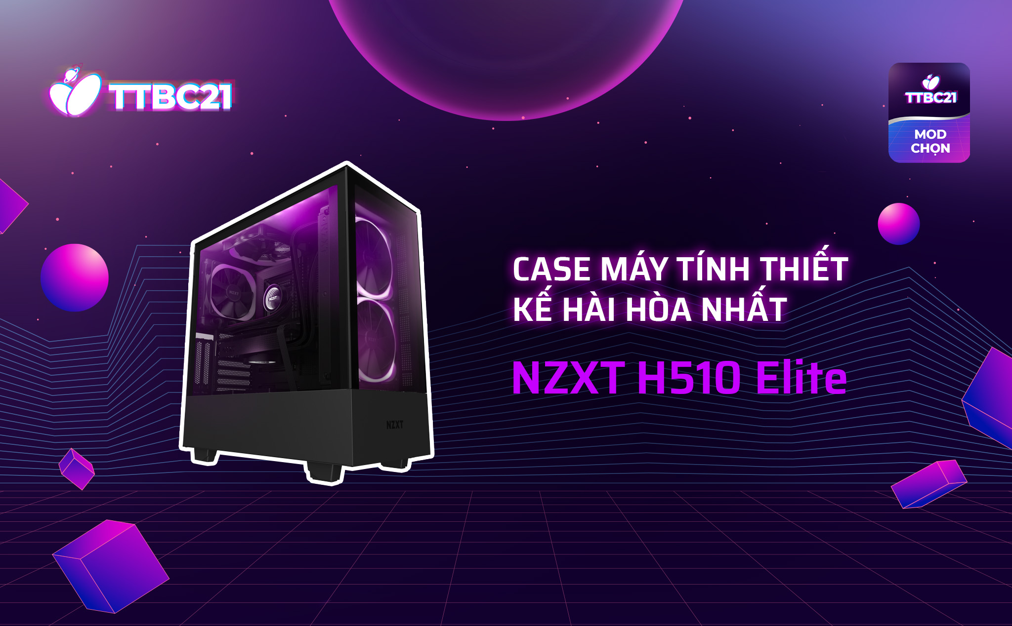 #TTBC21 – Mod Choice: Case máy tính thiết kế hài hòa nhất: NZXT H510 Elite