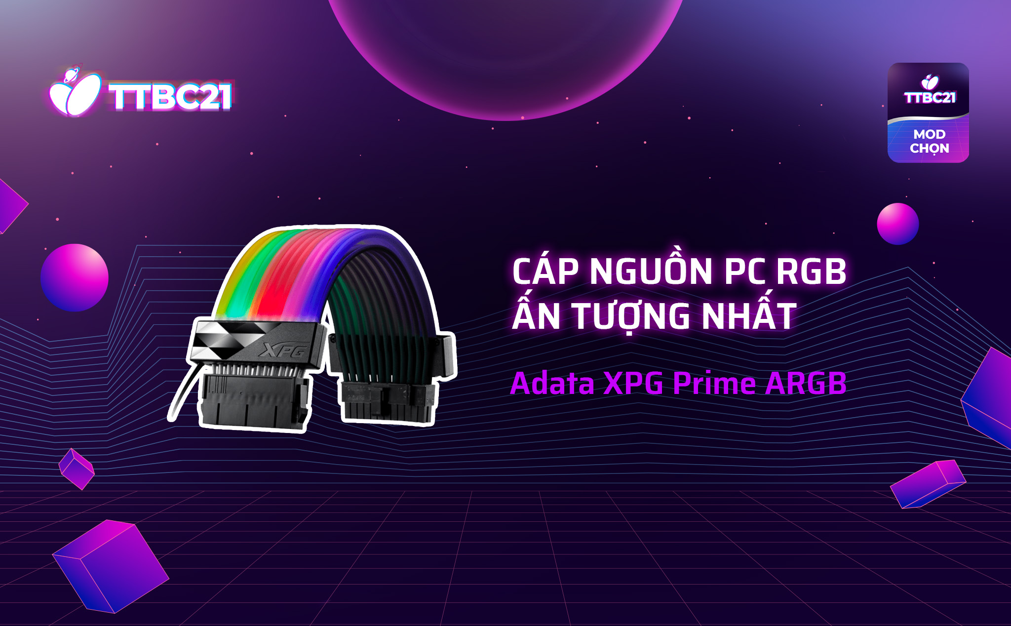 #TTBC21 – Mod Choice: Adata XPG Prime ARGB, cáp nguồn PC RGB ấn tượng nhất
