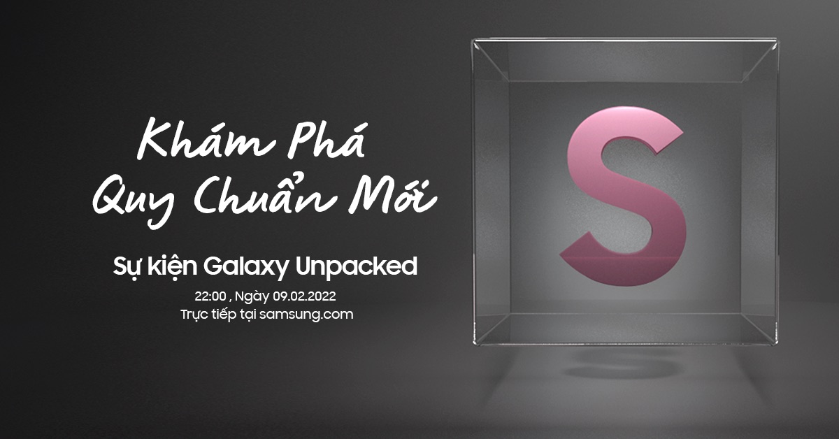 Samsung gửi thư mời sự kiện Unpacked 2022, ra mắt thế hệ Galaxy S mới