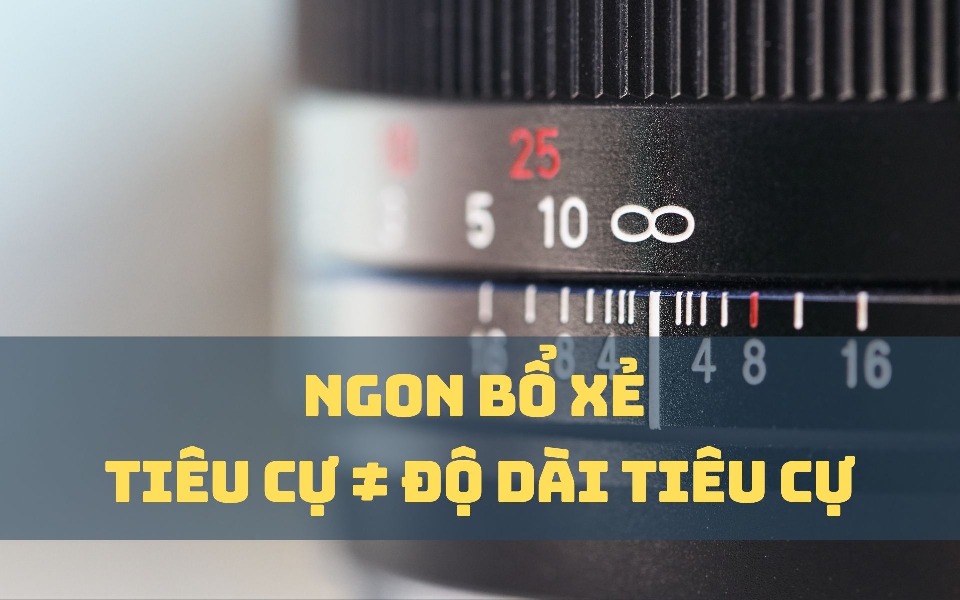 Bạn có nhầm lẫn giữa Tiêu cự và Độ dài tiêu cự như mình không?