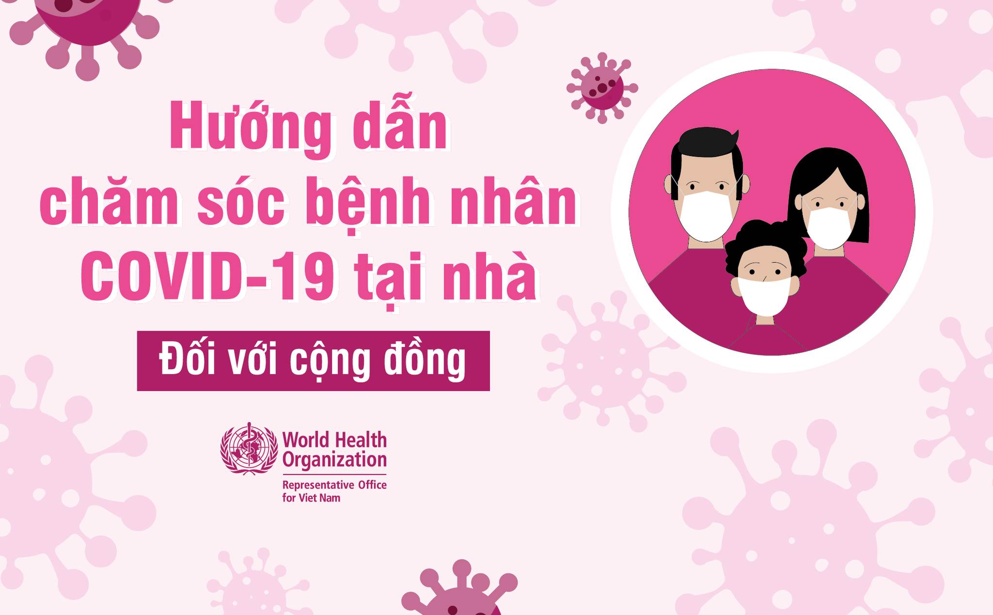 WHO Việt Nam chia sẻ hướng dẫn chăm sóc bệnh nhân covid tại nhà