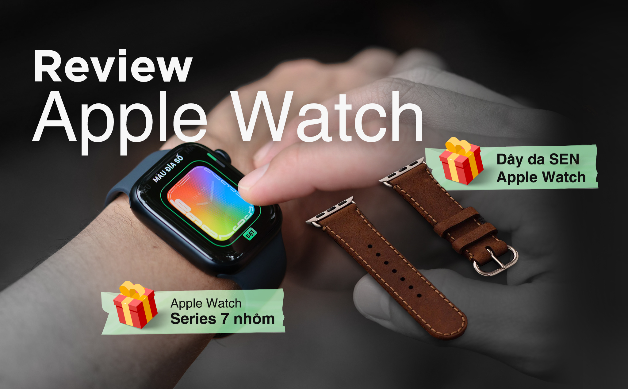 Mời anh em review Apple Watch trúng Apple Watch 7 và dây da SEN từ Khacten.com