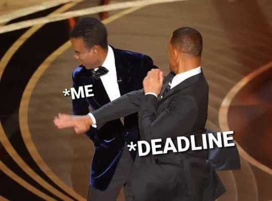 Tôi và Deadline. Poor.