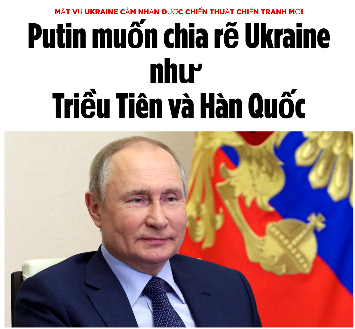 Putin muốn chia rẽ Ukraine như Hàn Quốc và Bắc Hàn.