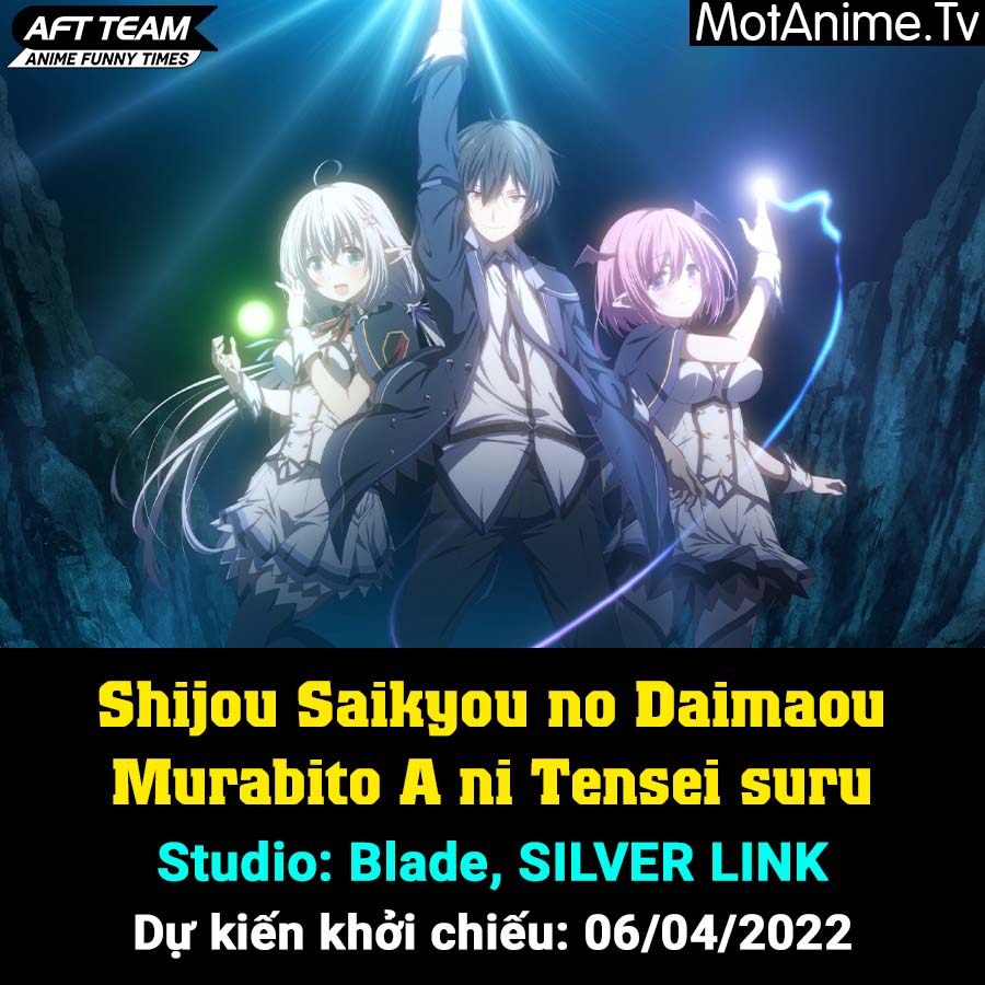 Anime Shijou Saikyou no Daimaou, Murabito A ni Tensei suru sẽ lên sóng vào  ngày 6/4 | Viết bởi meomoe