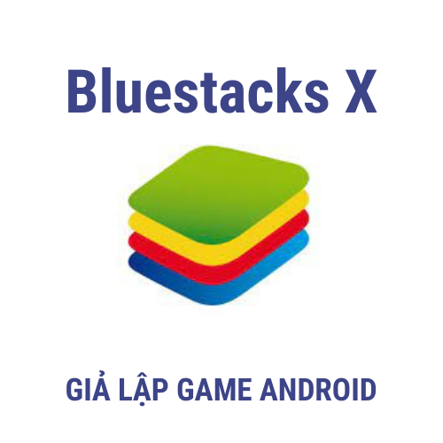 Bluestacks X 10 – Giả Lập Android Trực Tuyến