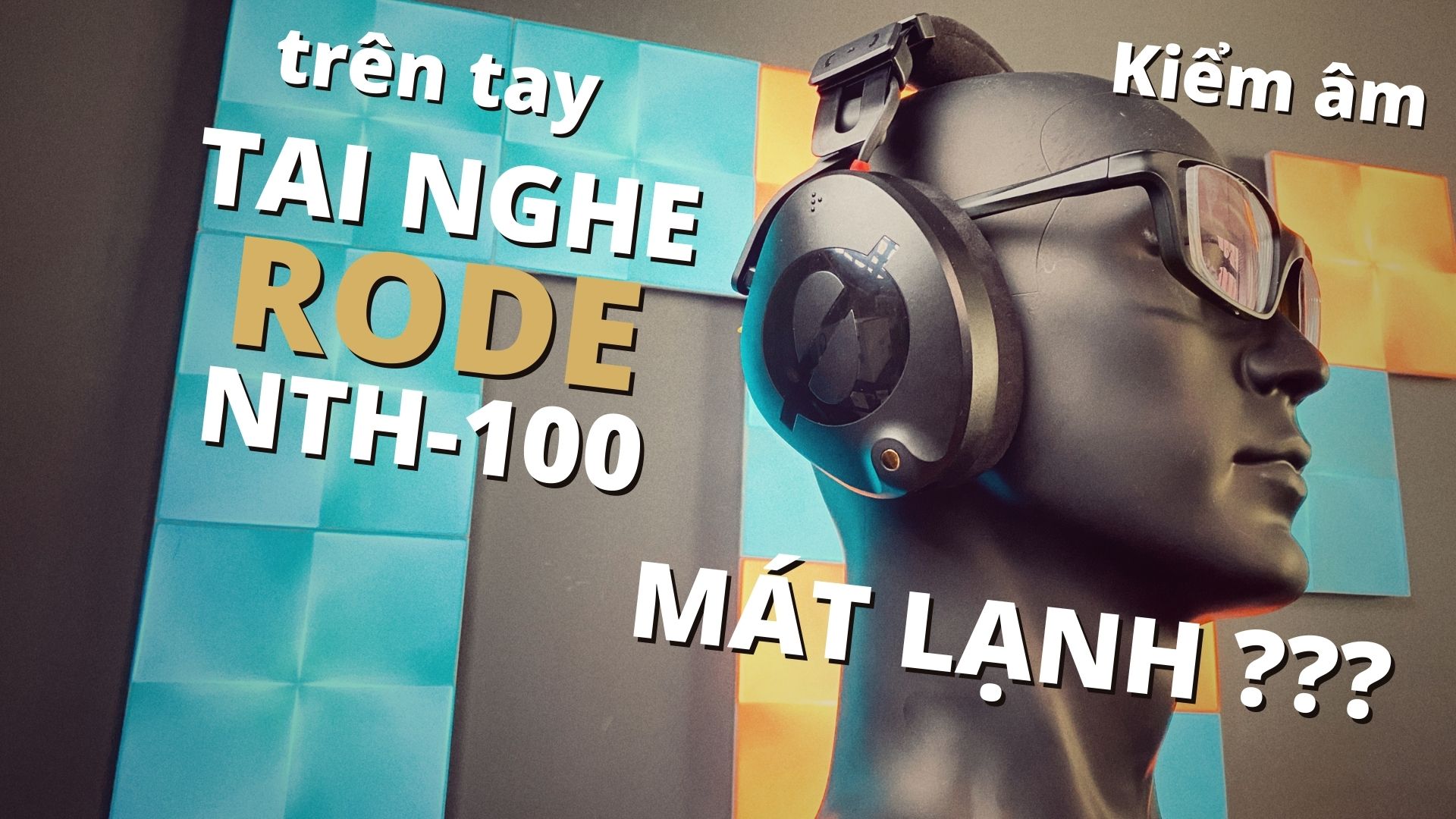 [Video] trên tay nhanh RODE NTH-100 tai nghe đầu tiên của RODE, tai nghe kiểm âm "mát lạnh" ????