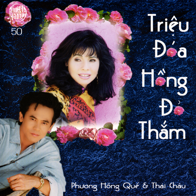 Phượng Hoàng CD050 – Thái Châu Phương Hồng Quế - Triệu Đóa Hồng Đỏ Thắm