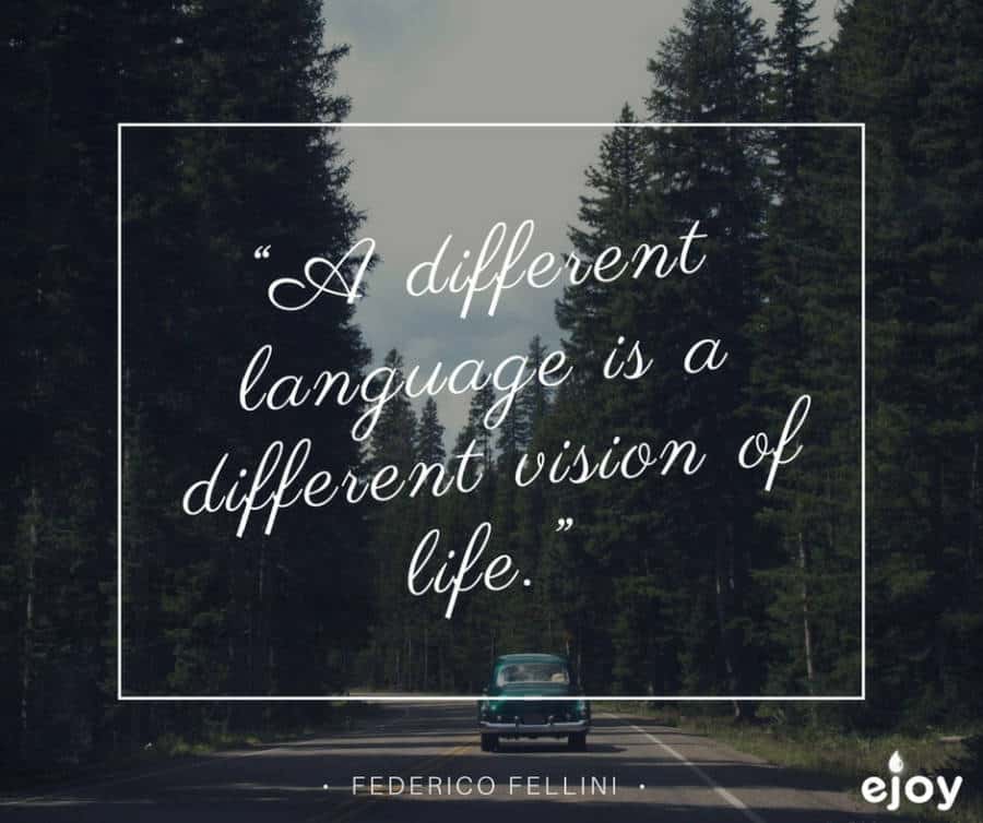 Một ngôn ngữ mới là một thế giới mới.