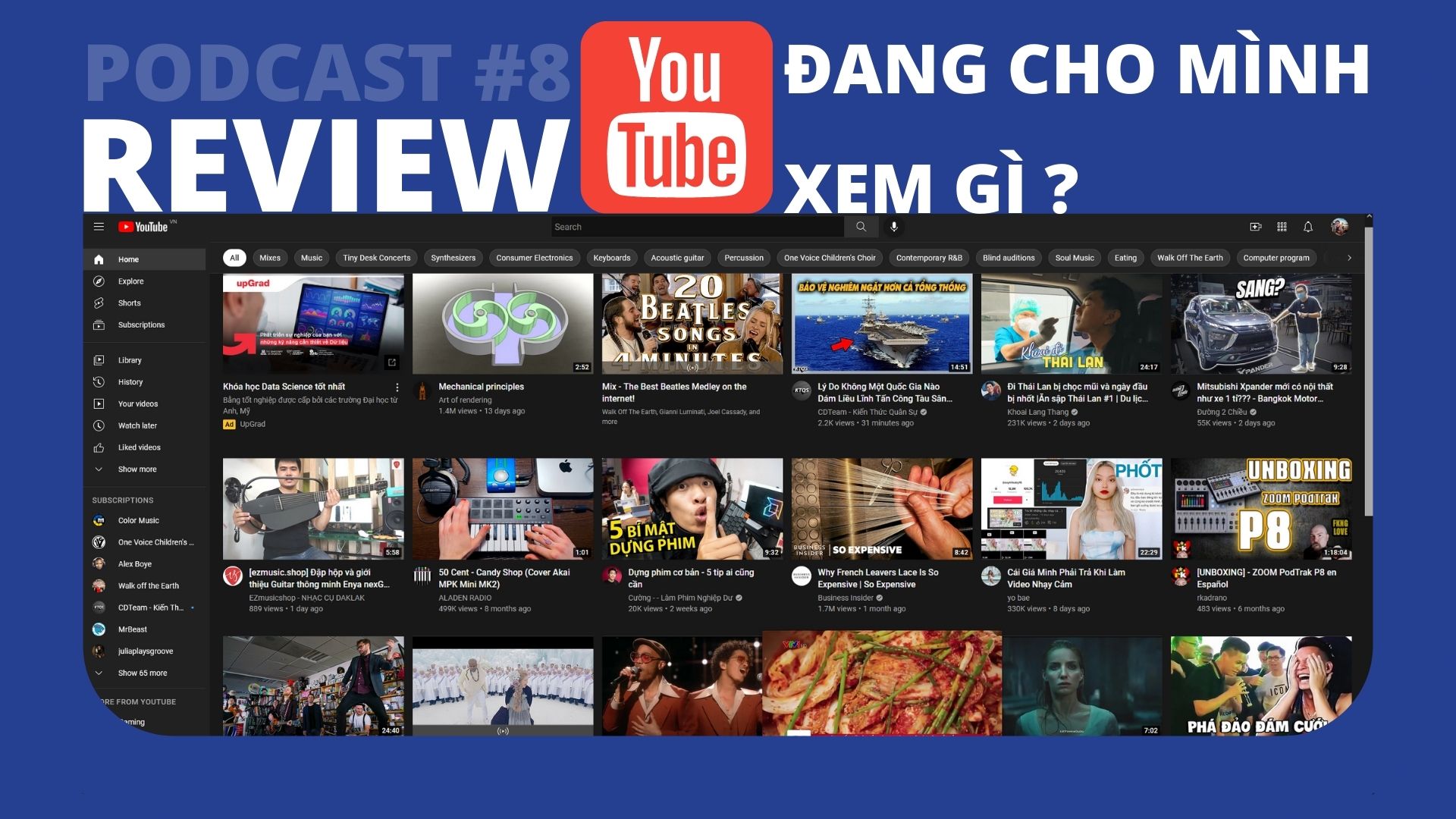 Review Youtube của chính mình: có gì hay trên đó ? Youtube đề xuất cái gì cho mình xem ?