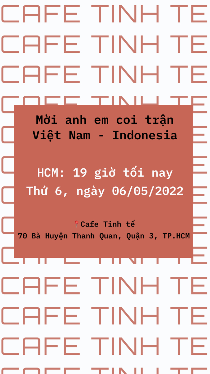 Tối nay, mời anh em coi trận Việt Nam - Indonesia ở Cafe Tinh tế
