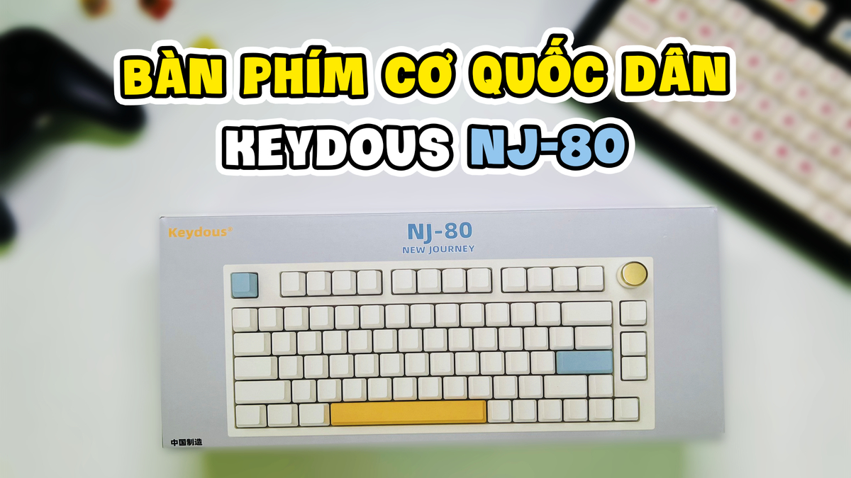 Review Bàn phím cơ Quốc Dân NJ-80 Keydous 2022