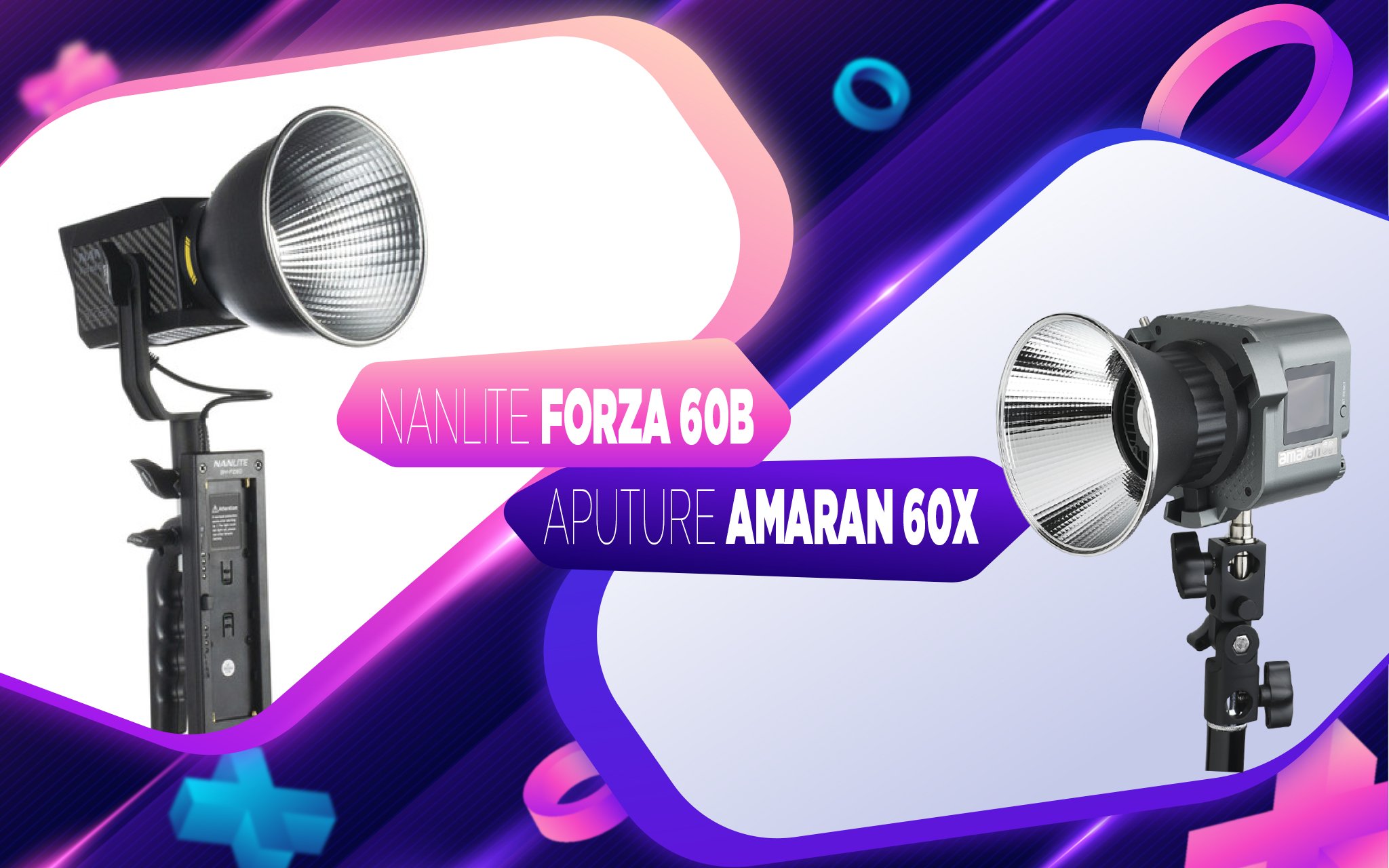 Sự thật giữa đèn led Nanlite Forza 60B và Aputure Amaran 60X