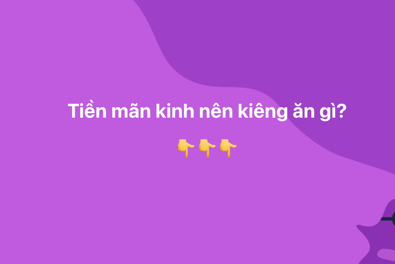 Tiền mãn kinh nên kiêng ăn gì?