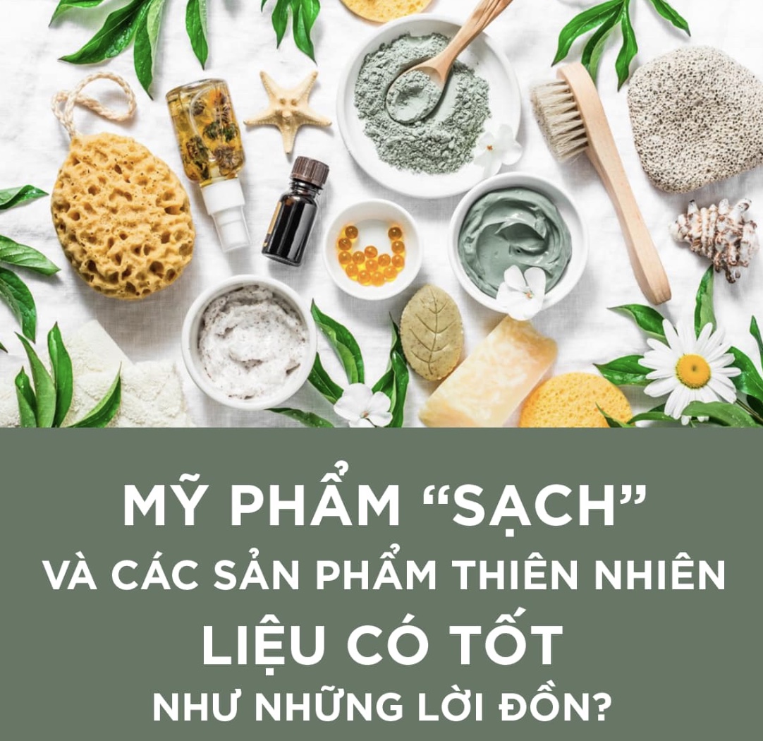 XU HƯỚNG MỸ PHẨM “SẠCH” VÀ CÁC SẢN PHẨM THIÊN NHIÊN LIỆU CÓ “THẦN THÁNH” NHƯ NHỮNG LỜI ĐỒN?