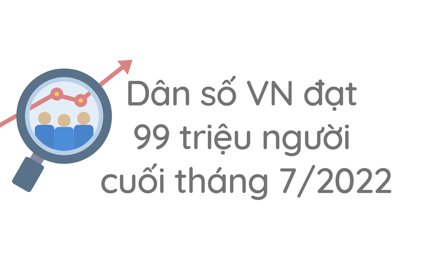 Infographic: Dân số Việt Nam sẽ đạt 99 triệu người vào ngày 23/7