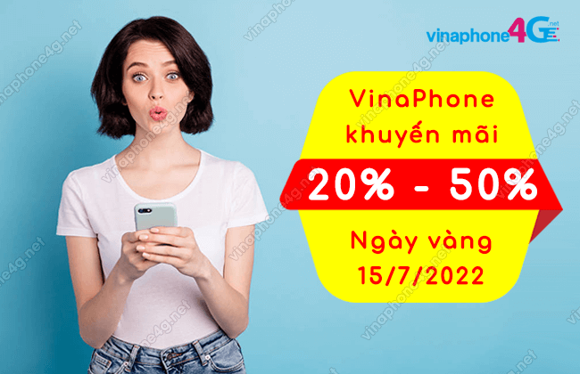 MỚI NHẤT: Khuyến mãi 20% đến 54% thẻ nạp của VinaPhone ngày 15/7/2022