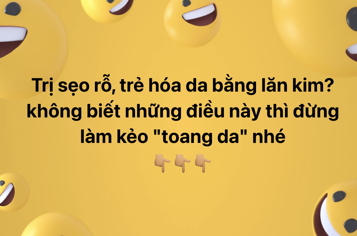 Trị sẹo rỗ, trẻ hóa da bằng lăn kim?