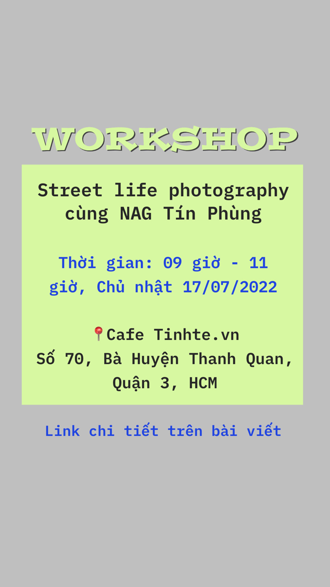 Mời anh em tham dự workshop nhiếp ảnh, chủ nhật 17/07/2022 ở Cafe Tinh tế!