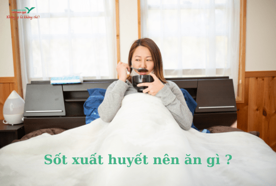 Xây thực đơn cho người sốt xuất huyết