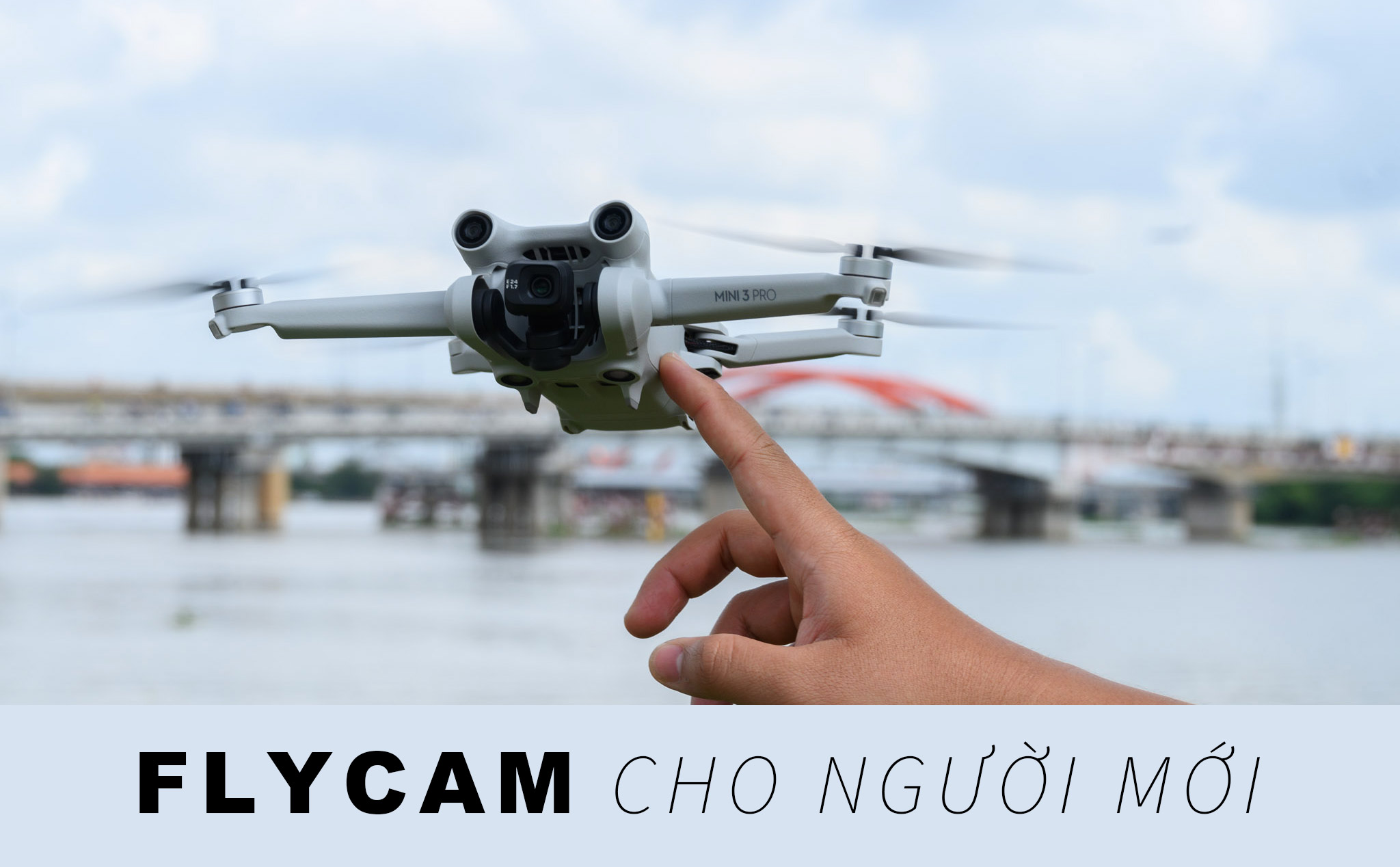Mời tham gia workshop về flycam: khởi đầu cơ bản cho người mới
