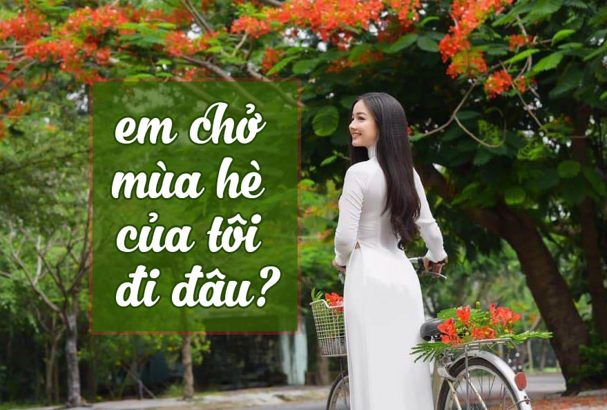 Em chở mùa hè của tôi đi đâu???