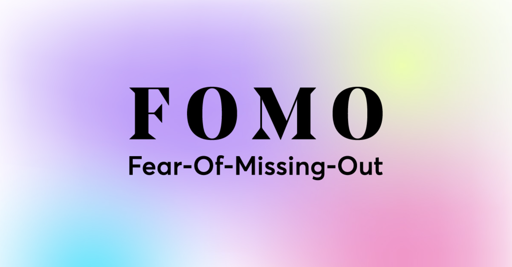 FOMO là gì? 2 nguyên nhân dẫn đến nỗi sợ bị bỏ lỡ