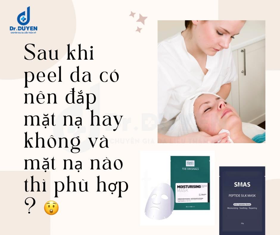 SAU KHI PEEL DA THÌ NÊN ĐẮP MẶT NẠ NÀO ?