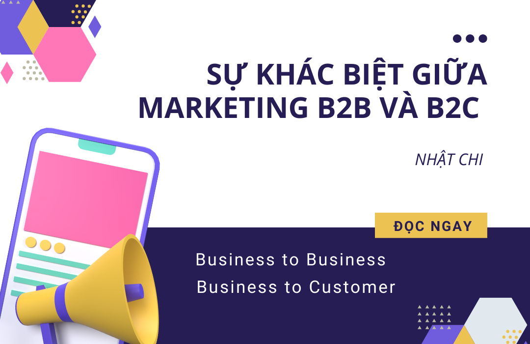 Sự khác biệt giữa marketing B2B và B2C những điều marketer cần biết