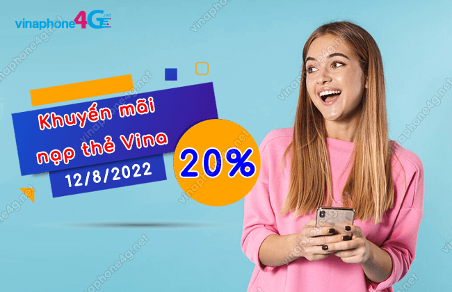 TIN KHUYẾN MÃI HOT: VinaPhone ưu đãi 20% thẻ nạp ngày 12/08/2022