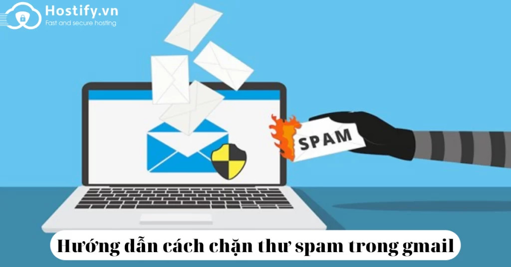 Hướng dẫn 2 cách chặn thư spam trong Gmail