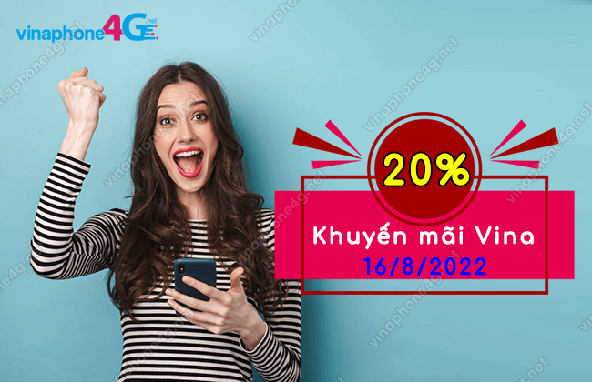 Khuyến mãi ngày vàng VinaPhone 16/8/2022 tặng 20% thẻ nạp