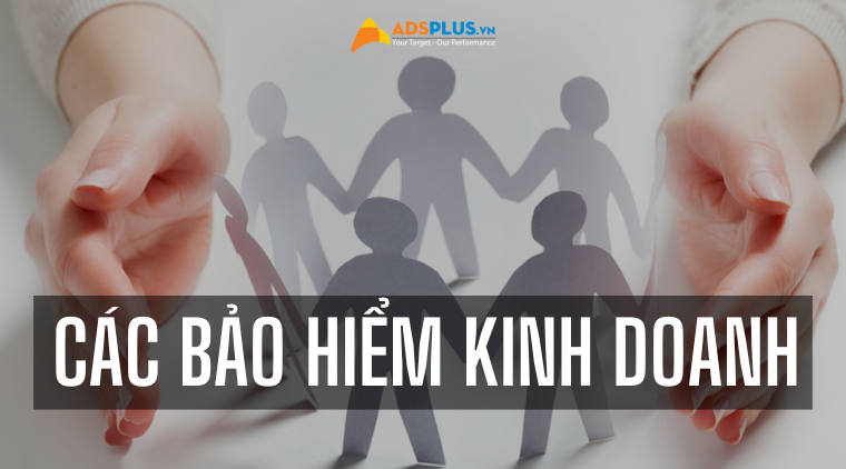 Các loại bảo hiểm khi kinh doanh mà doanh nghiệp nên có