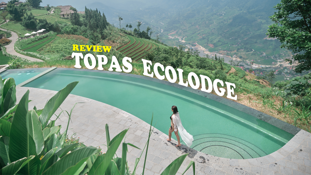 Review khách sạn Topas Ecolodge - Khách sạn đắt nhất ở Sapa