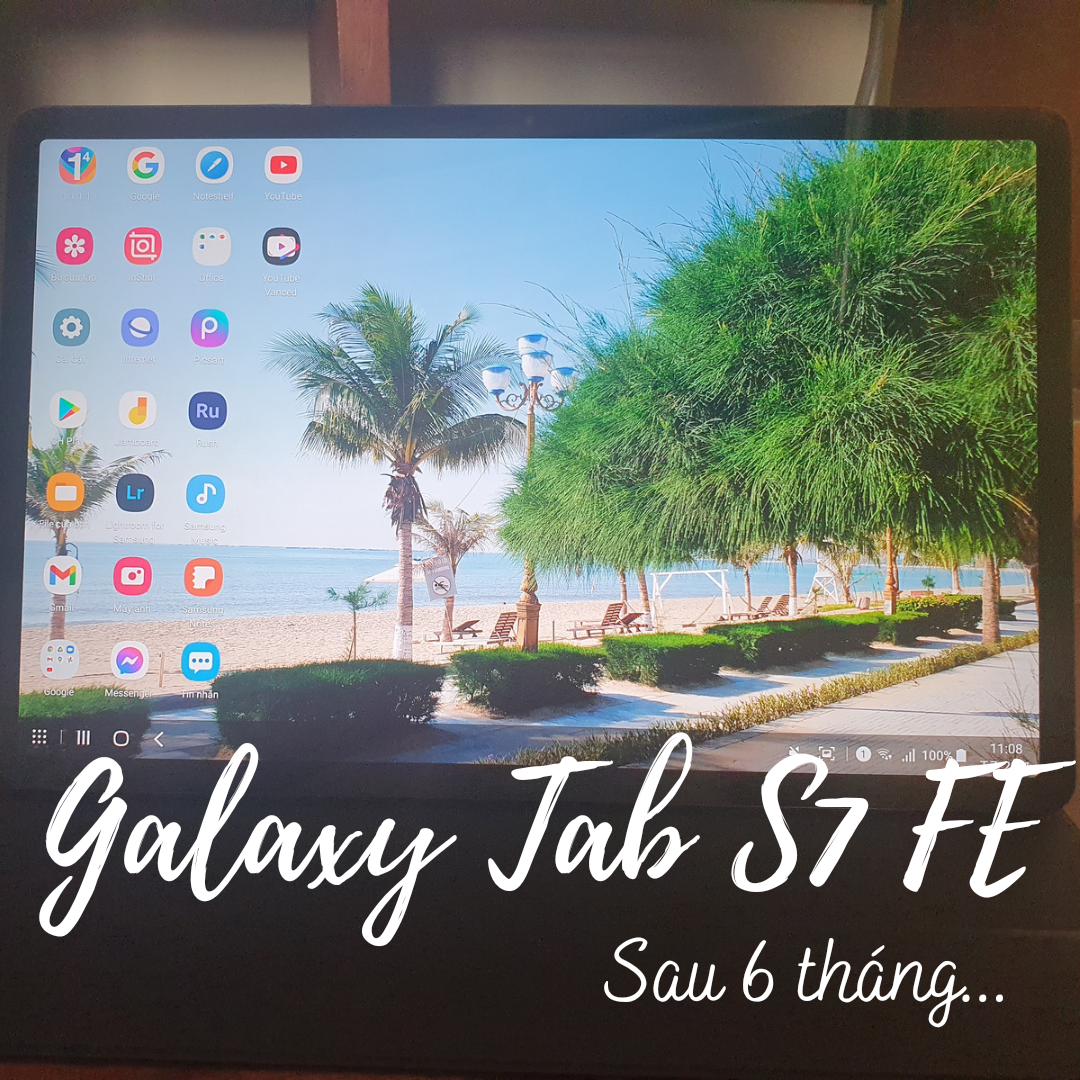 #BXHTanMan_2022 ‐ Đánh giá chi tiết Samsung Galaxy Tab S7 FE sau hơn 6 tháng sử dụng