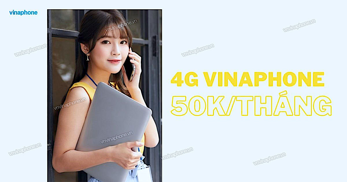 Hướng Dẫn Đăng Ký 4G VinaPhone Tháng 50k Tốc Độ Cao