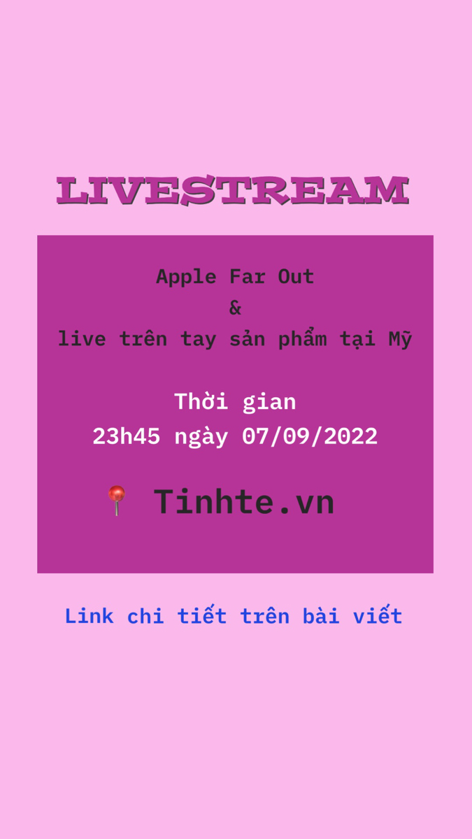 Khuya nay 23h45 ngày 07/09/2022. Mời anh em vô Tinhte.vn coi LiveStream nhé