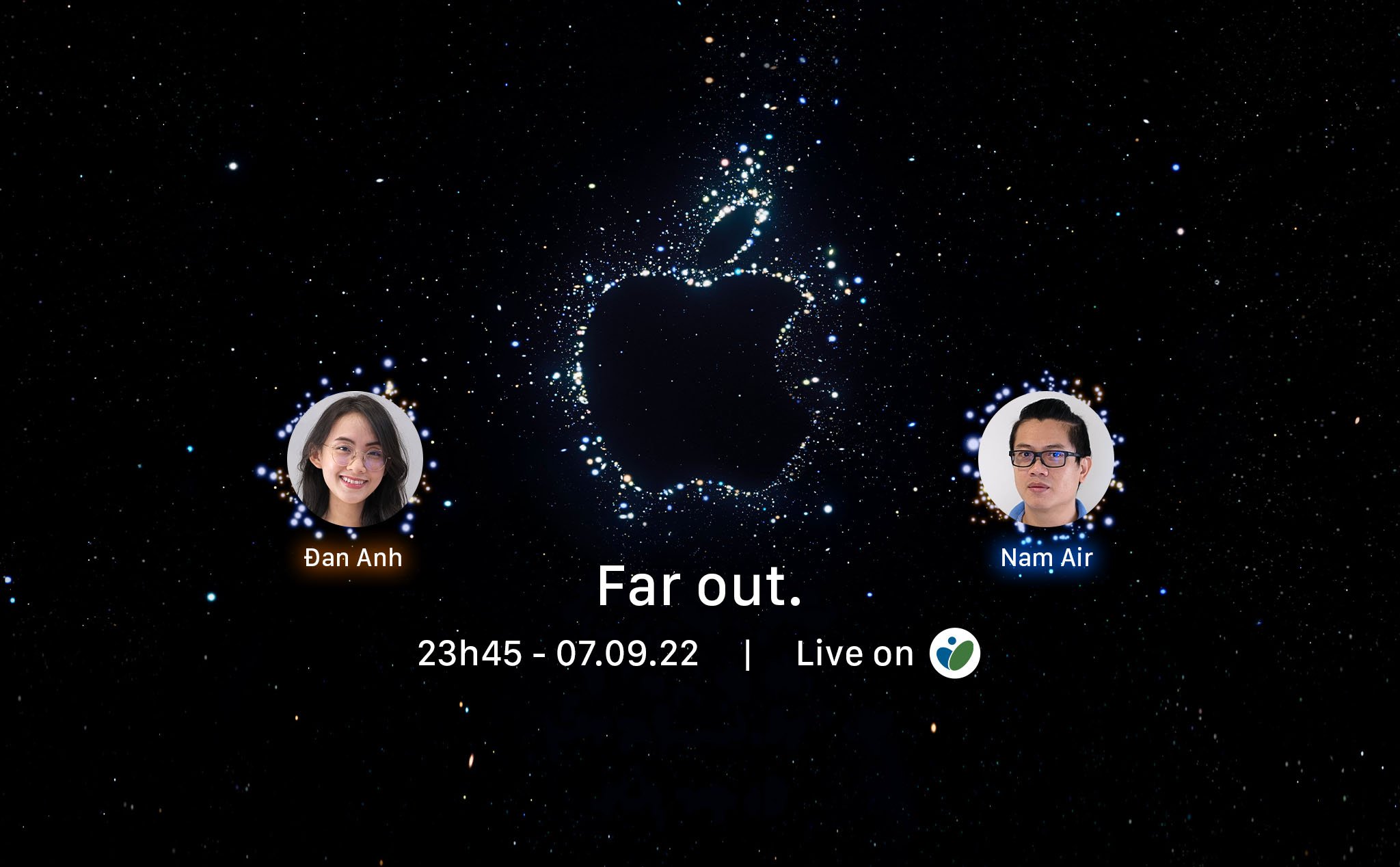 Mời anh em xem livestream Apple Far Out lúc 23h45 ngày 7.9.2022 và live trên tay sản phẩm tại Mỹ