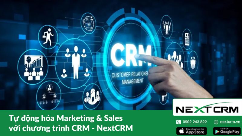 Tích hợp Marketing &Sales tự động với phần mềm CRM - NextCRM...