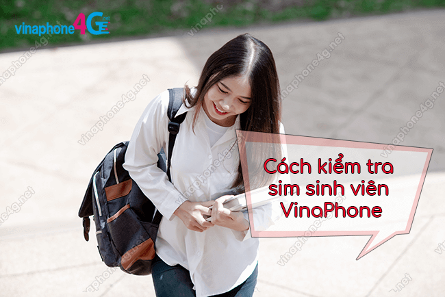 Cách kiểm tra thuê bao của bạn có phải sim sinh viên VinaPhone không?