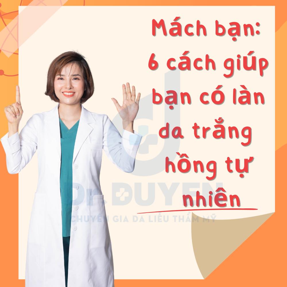 Mách bạn: 6 cách giúp bạn có làn da trắng hồng tự nhiên