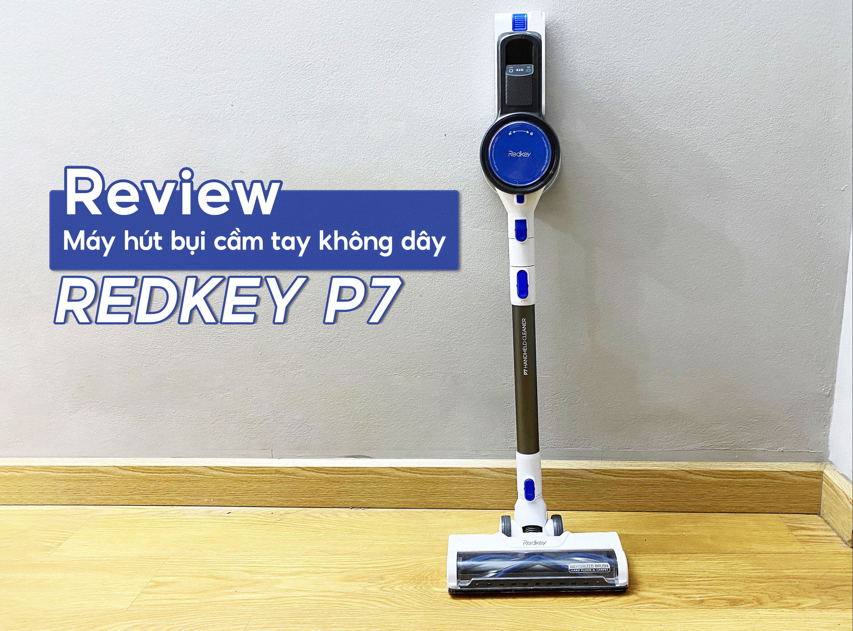 Review Máy hút bụi cầm tay Redkey P7: Lực hút 22kPa - Pin rời - Giá rẻ chưa tới 3 triệu