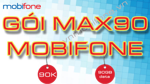 Đăng Ký Gói MAX90 MobiFone