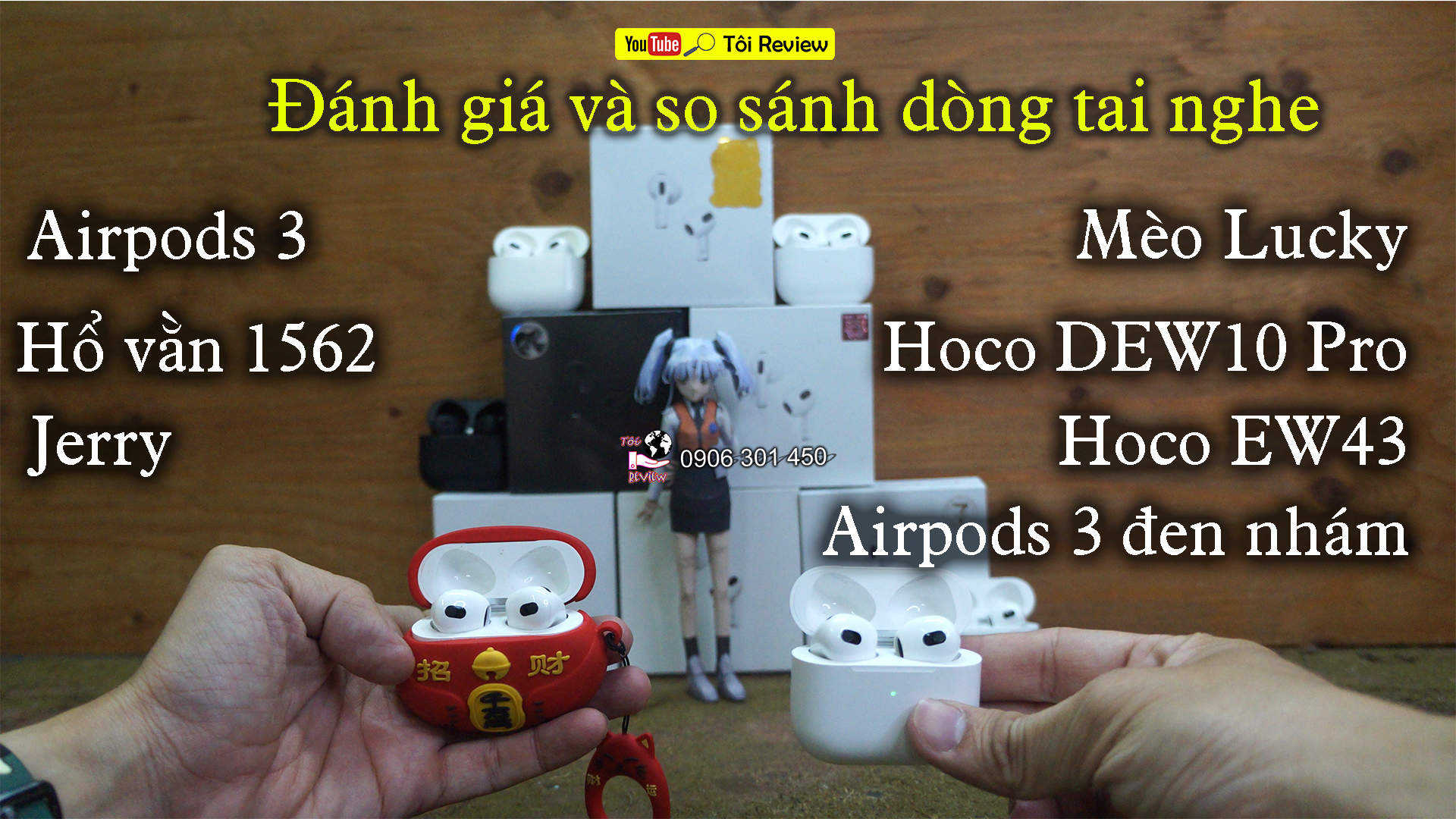 Đánh giá so sánh Airpods 3, Hổ vằn 1562, Jerry, Mèo lucky, Hoco DEW10 pro, EW43