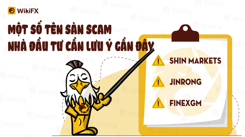 MỘT SỐ CÁI TÊN SCAM NHÀ ĐẦU TƯ CẦN PHẢI LƯU Ý GẦN ĐÂY – WIKIFX CẢNH BÁO