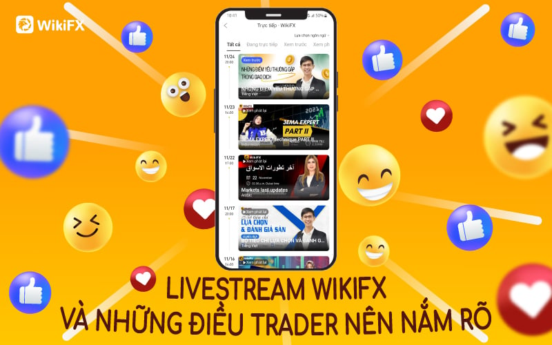 Livestream WikiFX và những điều Trader nên nắm rõ