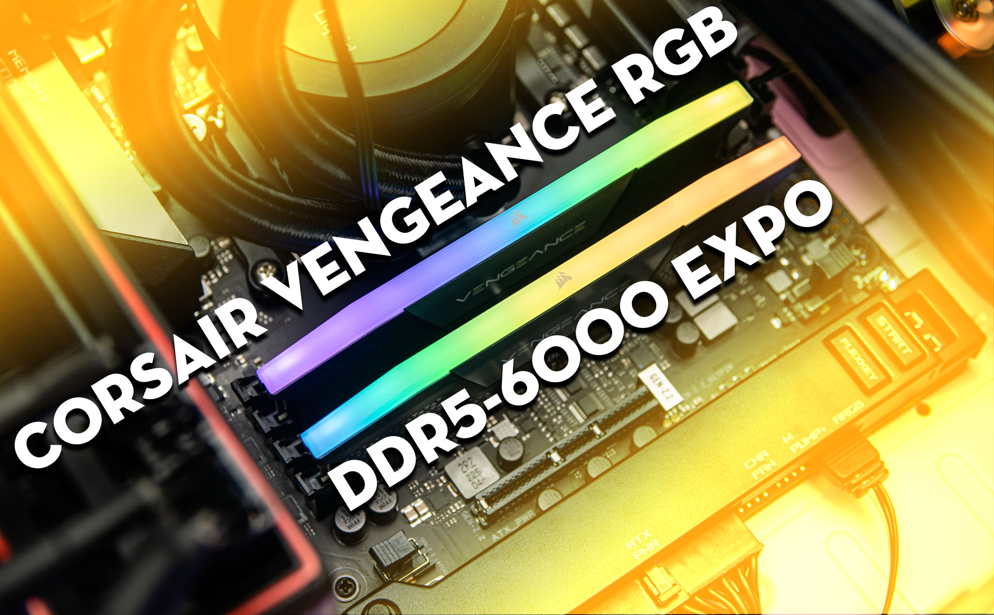 Trên tay CORSAIR VENGEANCE RGB DDR5-6000 - RAM EXPO cho AMD Zen 4