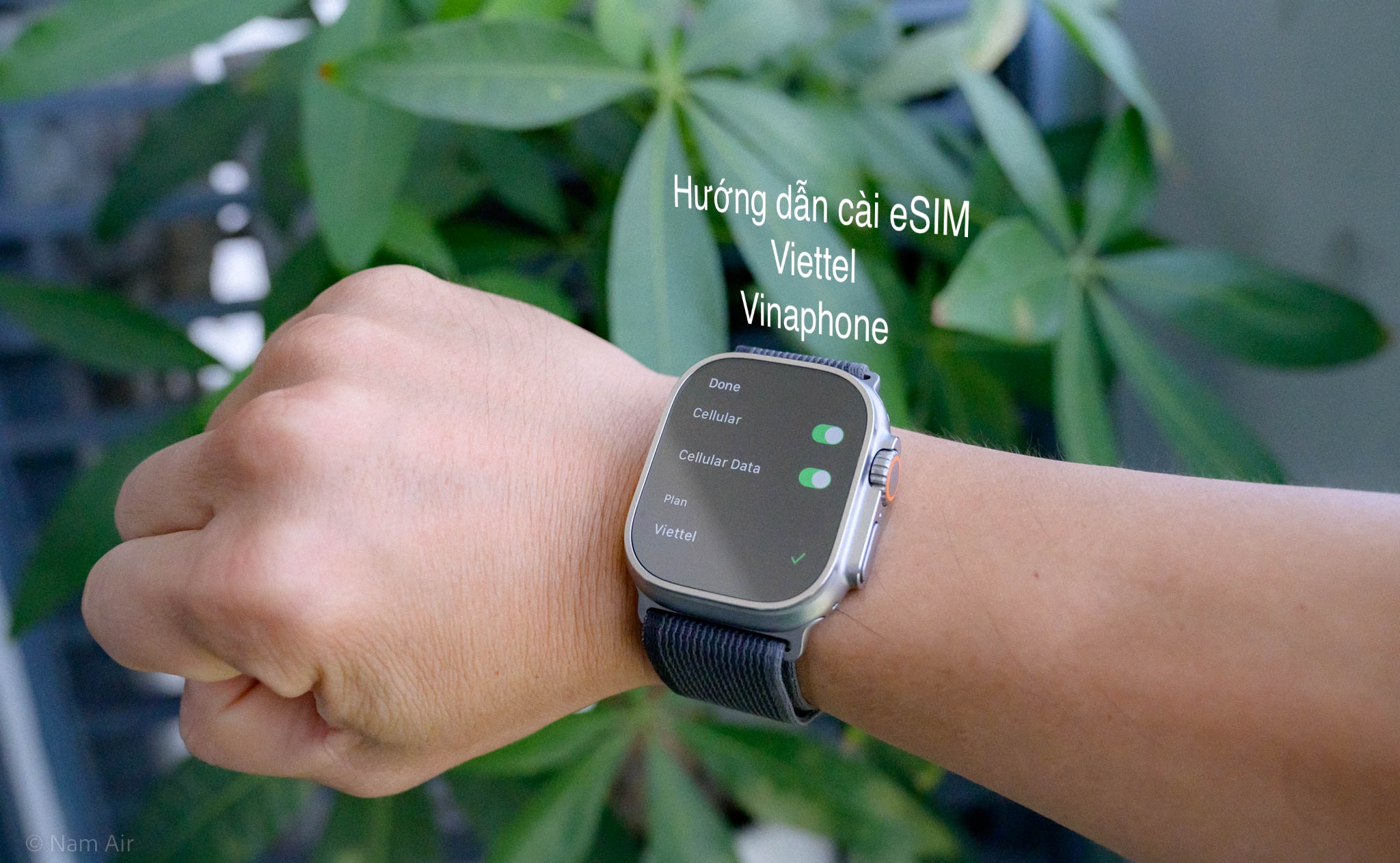 Hướng dẫn cơ bản cho người dùng Viettel, Vinaphone kích hoạt eSIM trên Apple Watch